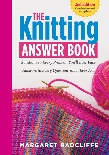 The Knitting Answer Book 2nd Edition by Margaret Radcliffe